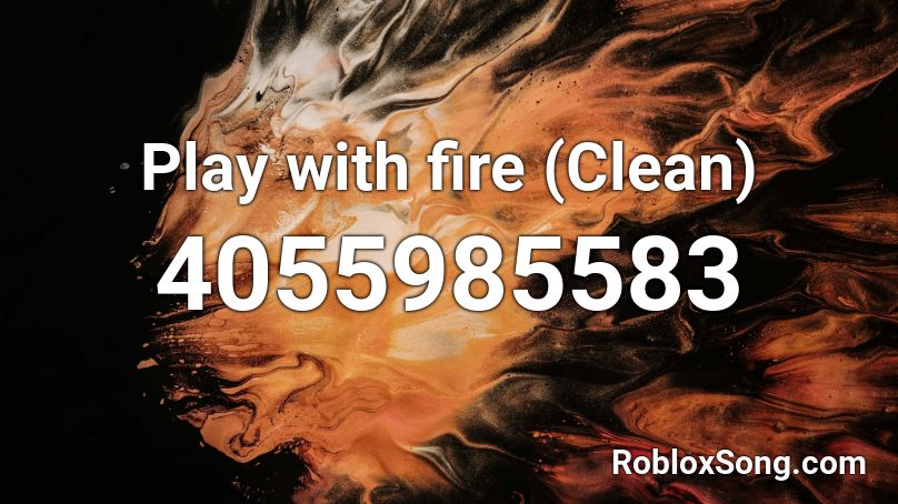 Play With Fire Clean Roblox Id Roblox Music Codes - roblox music code for play with fire
