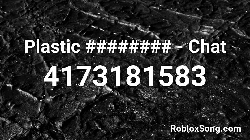 Plastic ######## - Chat Roblox ID