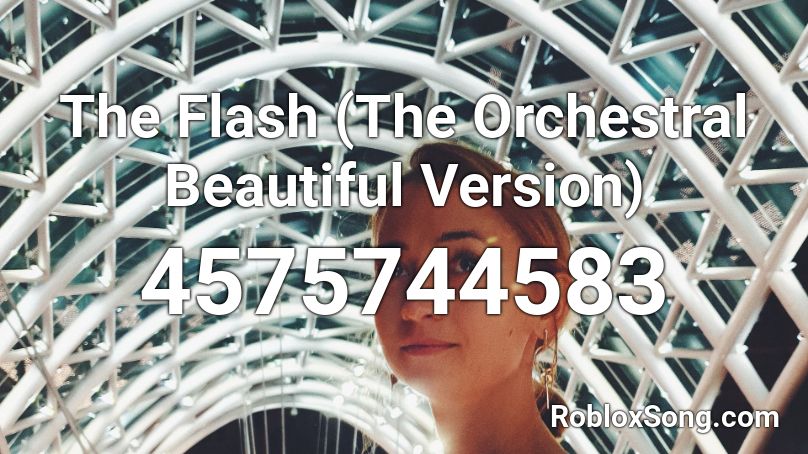 The Flash (The Orchestral Beautiful Version) Roblox ID