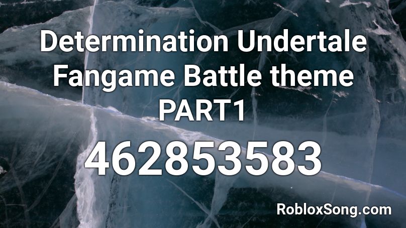 Determination Undertale Fangame Battle theme PART1 Roblox ID