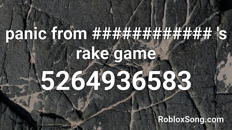panic from ############ 's rake game Roblox ID