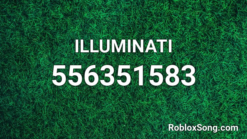 Illuminati Roblox Id Roblox Music Codes - what is the roblox id for illuminati loud