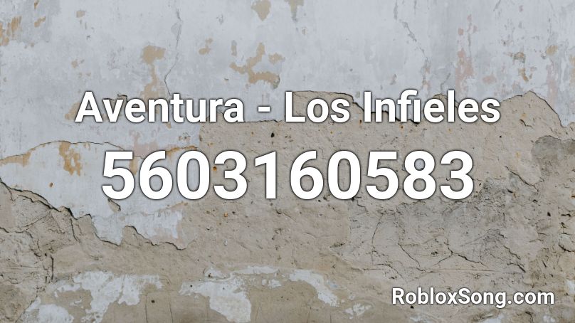 Aventura - Los Infieles Roblox ID