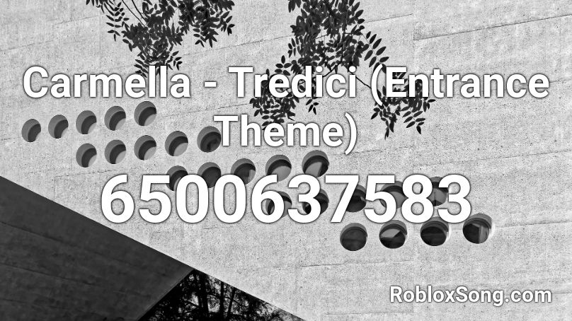 Carmella - Tredici (Entrance Theme) Roblox ID