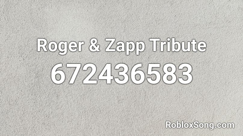 Roger & Zapp Tribute  Roblox ID