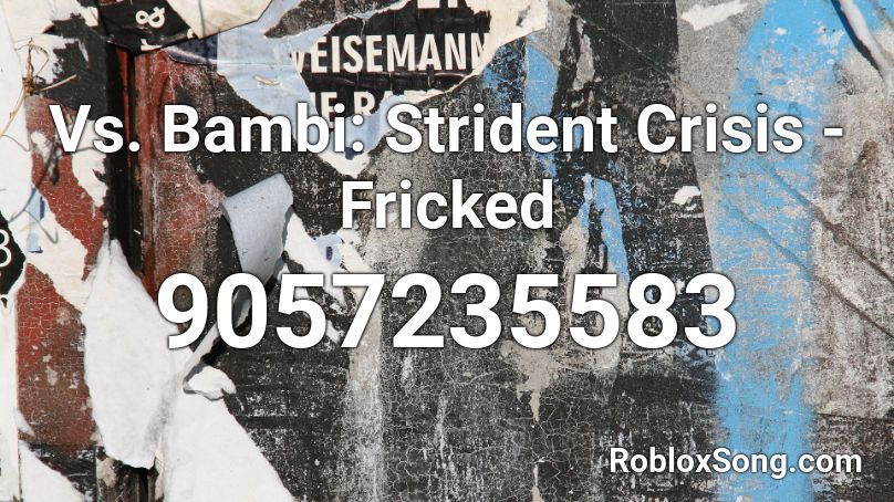 Vs. Bambi: Strident Crisis - Fricked Roblox ID