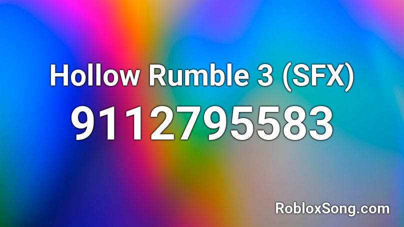 Hollow Rumble 3 (SFX) Roblox ID