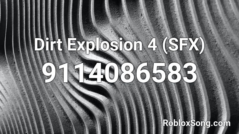 Dirt Explosion 4 (SFX) Roblox ID