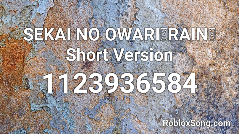 Sekai No Owari Rain Short Version Roblox Id Roblox Music Codes
