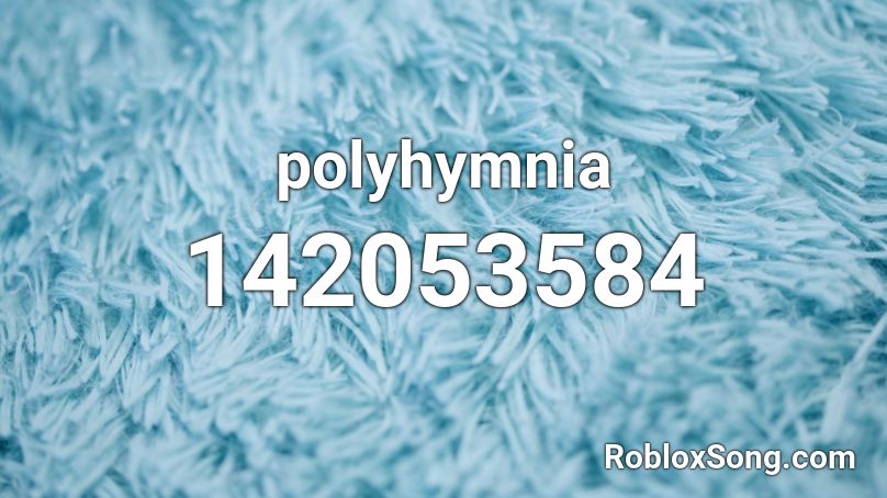 polyhymnia Roblox ID