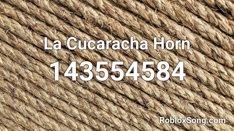 La Cucaracha Horn Roblox ID