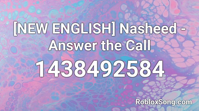 [NEW ENGLISH] Nasheed - Answer the Call Roblox ID