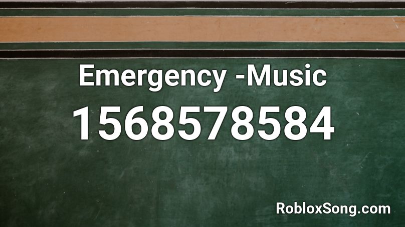 Emergency -Music Roblox ID