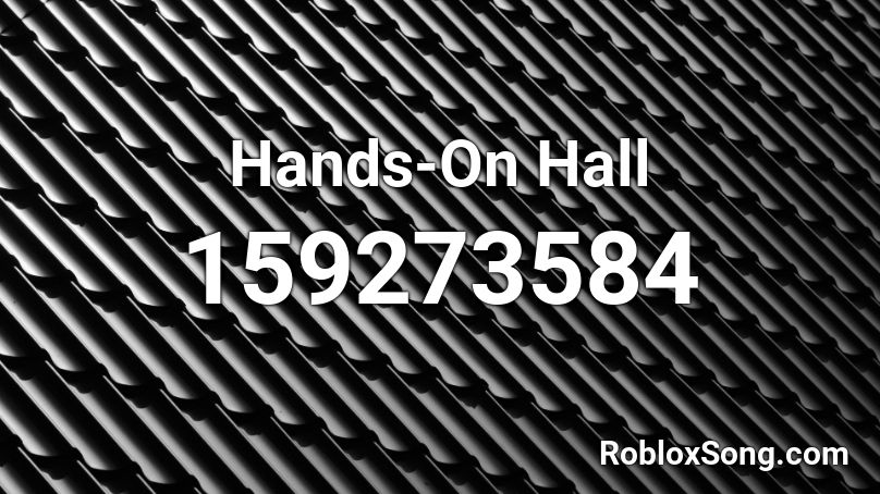 Hands-On Hall Roblox ID