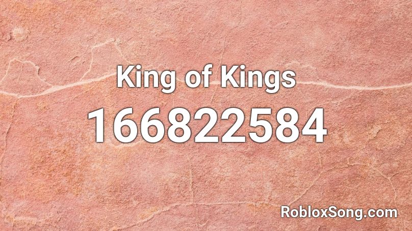 King of Kings Roblox ID