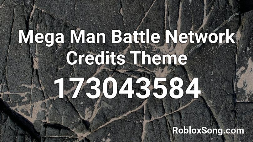 Mega Man Battle Network Credits Theme Roblox ID