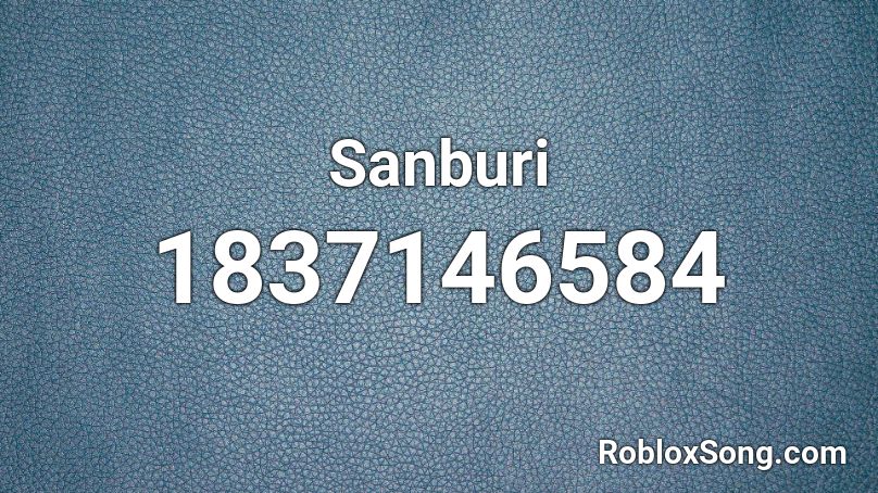 Sanburi Roblox ID