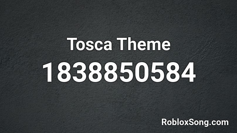Tosca Theme Roblox ID