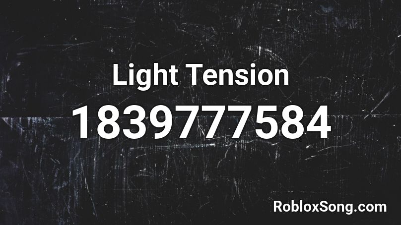 Light Tension Roblox ID