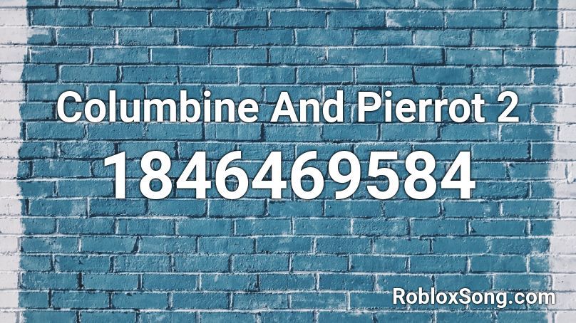 Columbine And Pierrot 2 Roblox ID