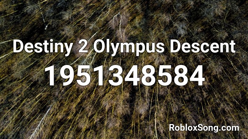 Destiny 2 Olympus Descent Roblox ID
