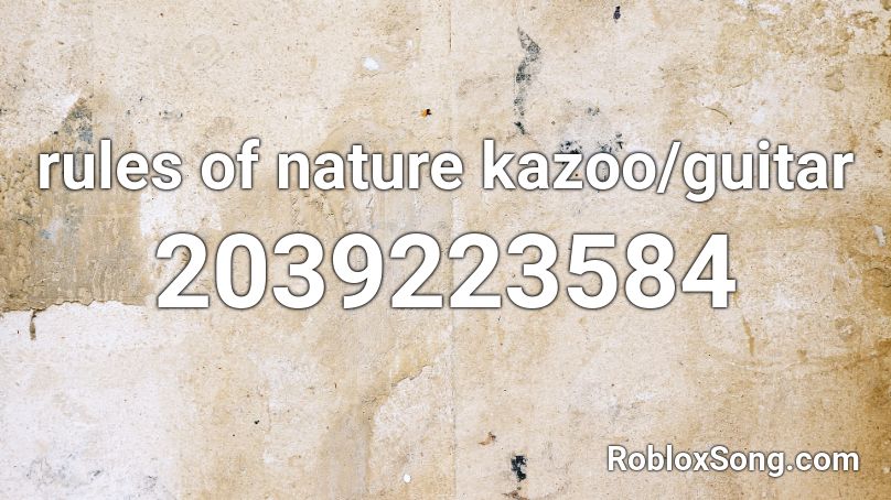 rules of nature kazoo/guitar Roblox ID