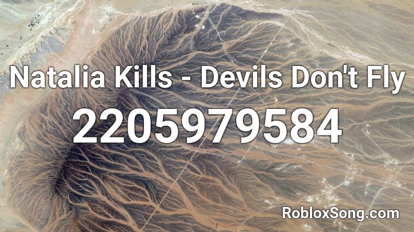Natalia Kills Devils Don T Fly Roblox Id Roblox Music Codes - devils don t fly roblox song id