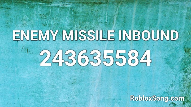 ENEMY MISSILE INBOUND Roblox ID