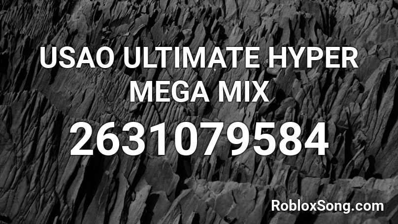 Usao Ultimate Hyper Mega Mix Roblox Id Roblox Music Codes - codes for cod black ops roblox dubstep