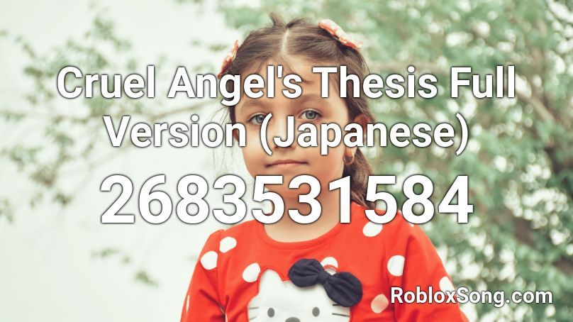 a cruel angel's thesis japanese roblox id