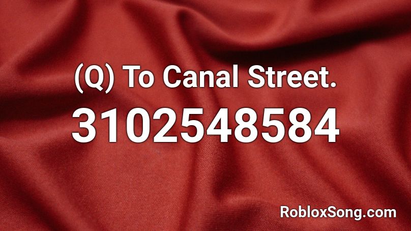 Canal Street-Bound (Q) Announcement Roblox ID