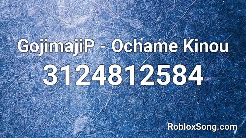 GojimajiP - Ochame Kinou Roblox ID