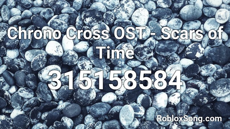 Chrono Cross OST - Scars of Time Roblox ID