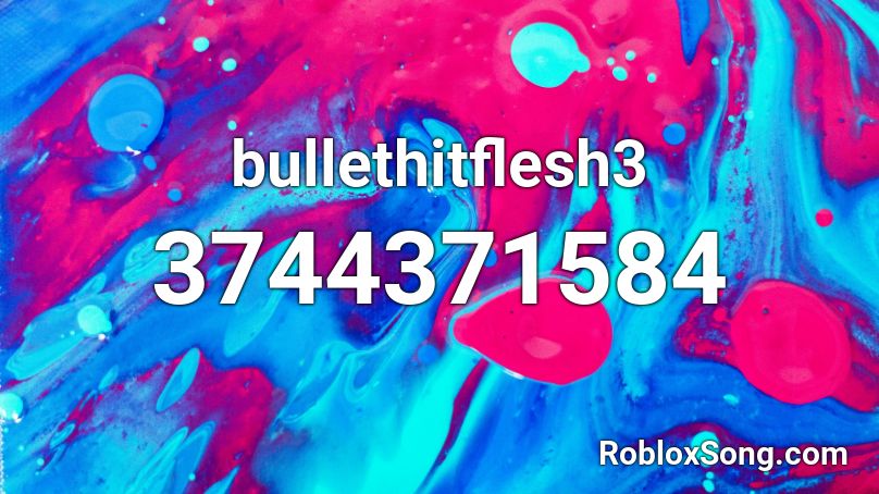 bullethitflesh3 Roblox ID