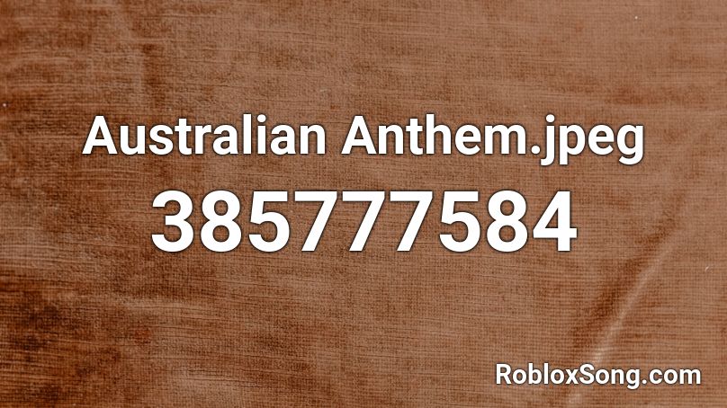 Australian Anthem.jpeg Roblox ID