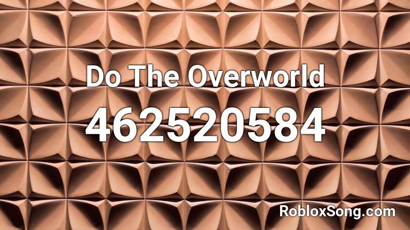 Do The Overworld Roblox ID