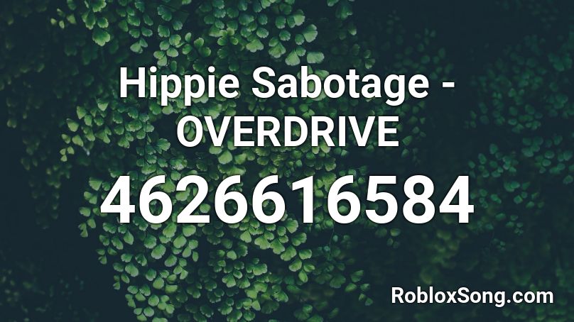 Hippie Sabotage - OVERDRIVE Roblox ID