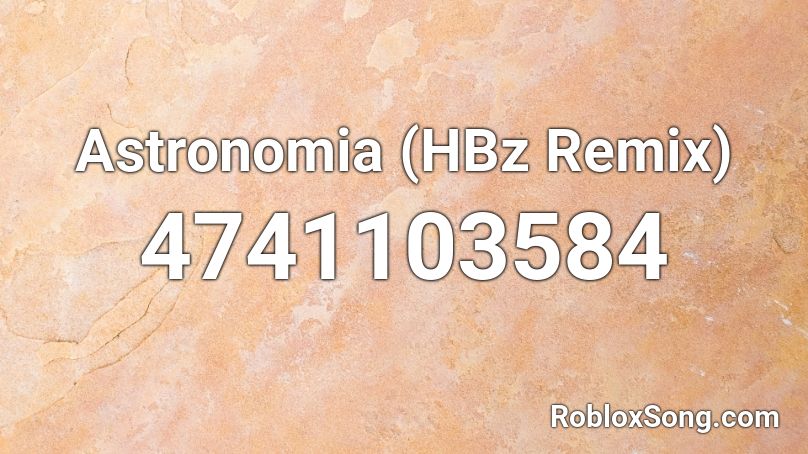 Astronomia (HBz Remix) Roblox ID