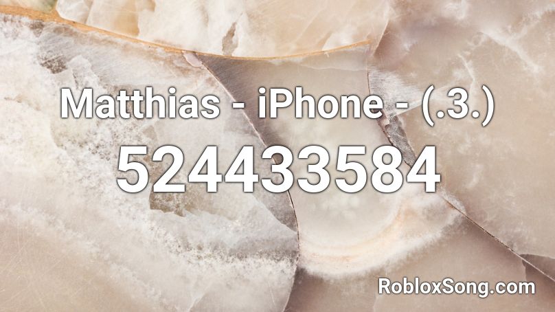 Matthias - iPhone - (.3.) Roblox ID