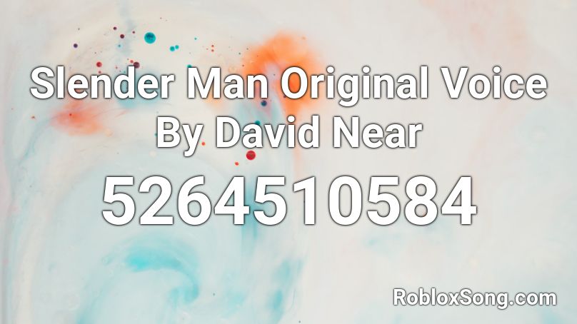 Slender Man Original Voice By David Near Roblox ID