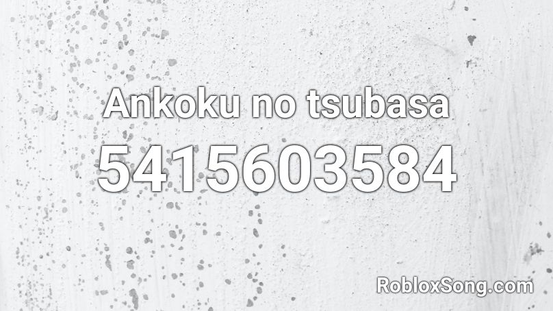 Ankoku no tsubasa Roblox ID