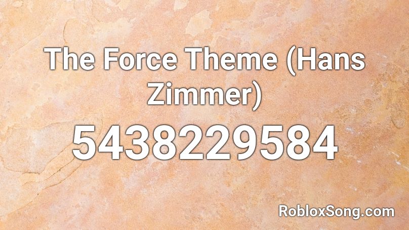 The Force Theme (Hans Zimmer) Roblox ID