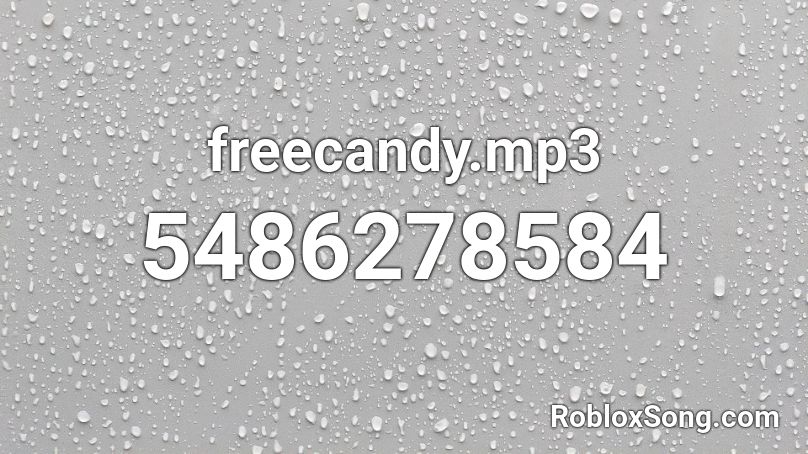 Freecandy Mp3 Roblox Id Roblox Music Codes - free candy roblox