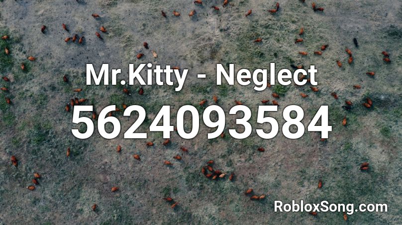 Mr.Kitty - Neglect Roblox ID