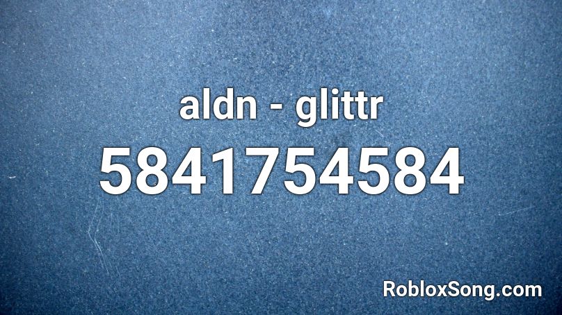 aldn - glittr Roblox ID