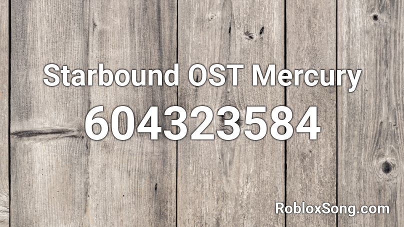 Starbound OST Mercury Roblox ID