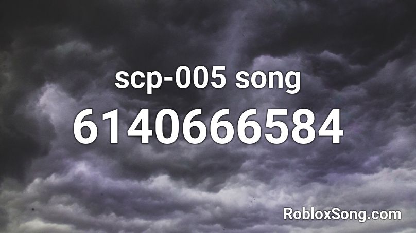 scp-005 song Roblox ID