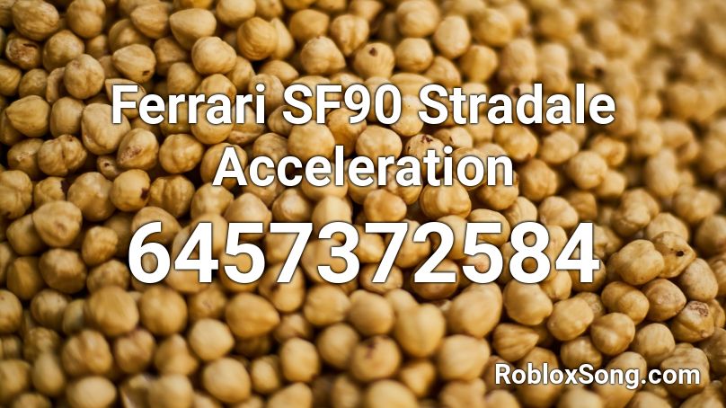 Ferrari SF90 Stradale Acceleration Roblox ID