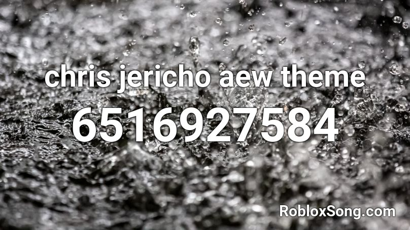 Chris Jericho Aew Theme Roblox Id Roblox Music Codes - chris jericho classic music roblox id