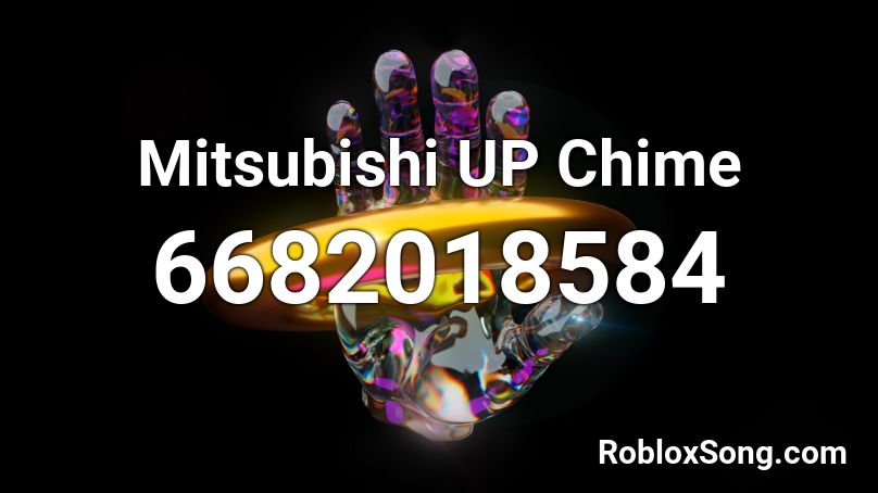 Mitsubishi UP Chime Roblox ID